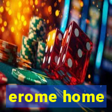 erome home